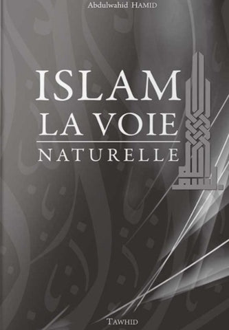 L'islam, la voie naturelle