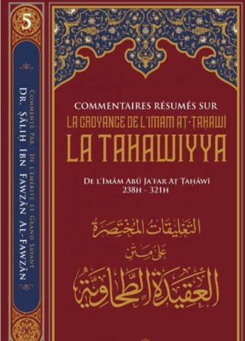 Commentaires Résumés sur La Croyance de L'imam At-tahawi LA TAHAWIYYA, de Abu Jafar at-Tahawi - Salih Ibn Fawzan Al-Fawzan
