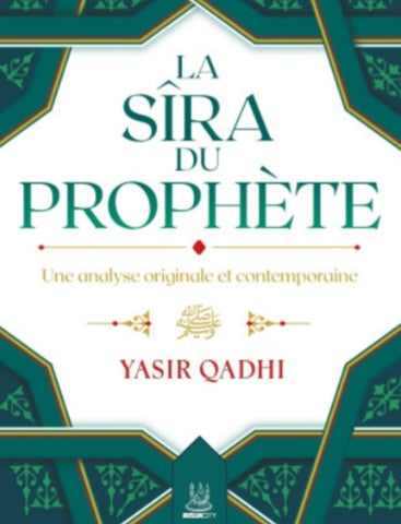 La Sîra du prophète - Yasir Qadhi