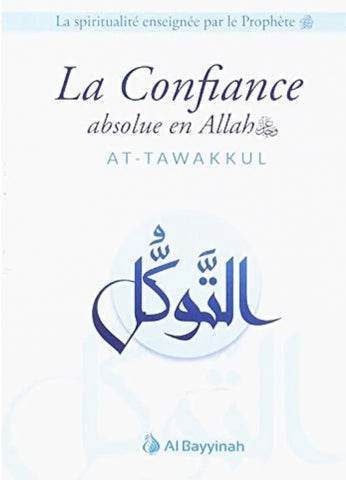 La Confiance Absolue en Allah (at-Tawakkul)