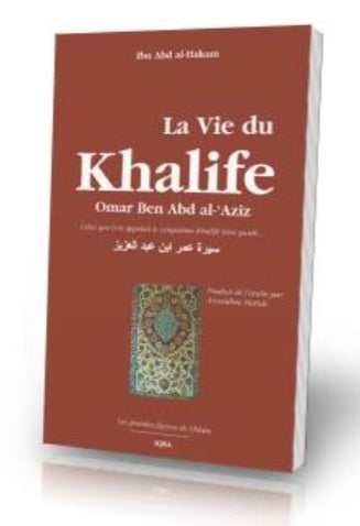 la vie du Khalife Omar ibn ‘Abdelaziz