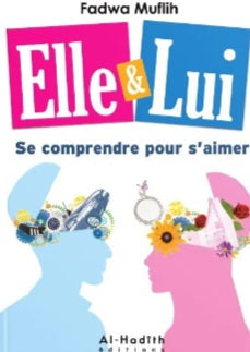 Elle & Lui - Se comprendre pour s'aimer (Mâ dhâ yurîdu Âdam wa Hawwâ')