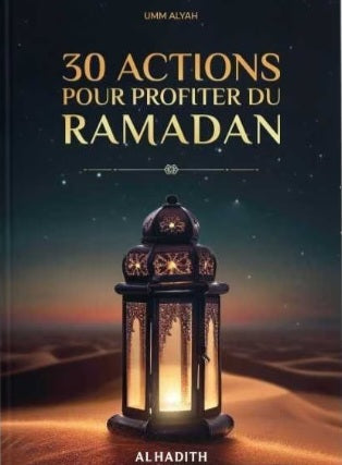 30 Actions pour profiter du Ramadan