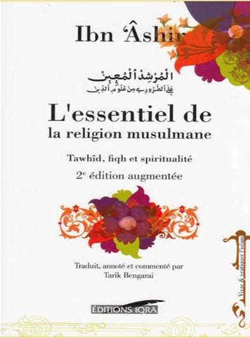 L'essentiel de la religion musulmane (Tawhîd, fiqh et spiritualité) - Ibn 'Âshir