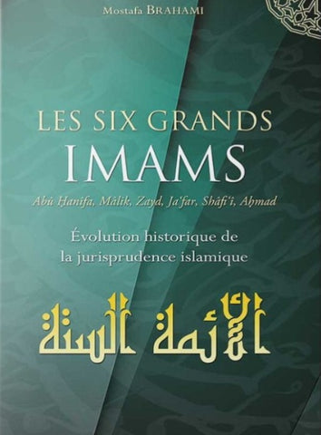 Les six grands Imams - Mostafa Brahami