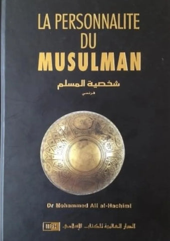 La personnalité du Musulman - Dr. Mohammed Ali Al-Hachim