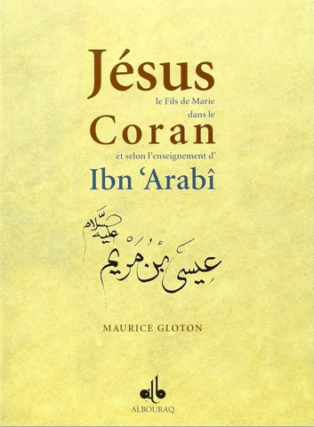 Jesus, le fils de Marie dans le Coran et selon l'enseignement d'Ibn Arabi