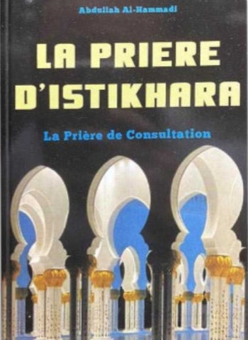 La prière d'Istikhara la prière de consultation