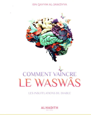 Comment vaincre le waswas - Les insufflations du diable