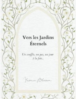 Vers les Jardins Éternels: Un souffle, un pas, un jour à la fois