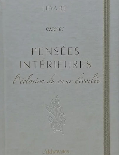 Carnet - Pensées intérieures - L'éclosion du cœur révélée