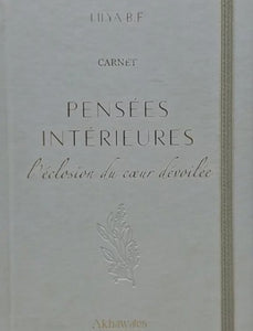 Carnet - Pensées intérieures - L'éclosion du cœur révélée