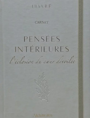 Carnet - Pensées intérieures - L'éclosion du cœur révélée