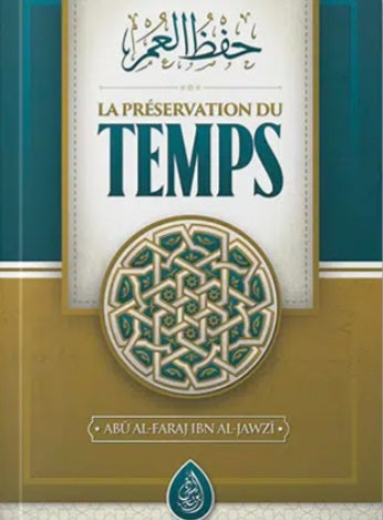 La préservation du temps - Ibn Al Jawzi