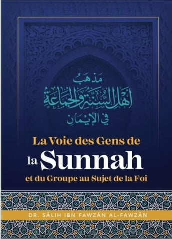 La Voie des Gens de la Sunnah et du Groupe au Sujet de la Foi - Sâlih Ibn Fawzân Al Fawzân