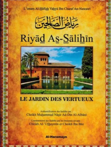 Riyad As-Sâlihîn - Le Jardin des vertueux (arabe-français) - Avec commentaires et authentification des hadiths