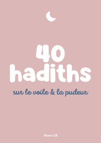 40 hadiths sur le voile & la pudeur (avec commentaires)