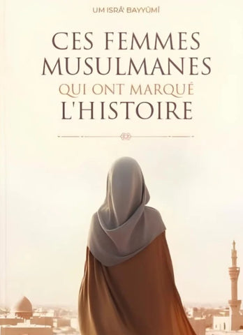 Ces femmes musulmanes qui ont marqué l’histoire - Um Isrâ’ Bayyûmî