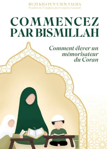 Commencez par Bismillah : comment élever un mémorisateur du Coran