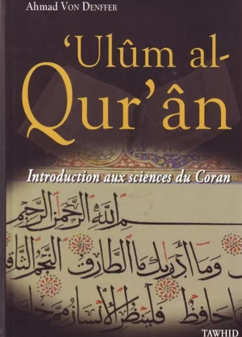Ulûm al-Qur'ân (Introduction aux sciences du Coran) - Ahmad Von Denffer