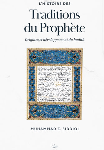 L’histoire des traditions du Prophète : origines et développement du hadith