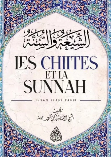 Les Chiites et la Sunnah - Ihsan Ilahi Zahir