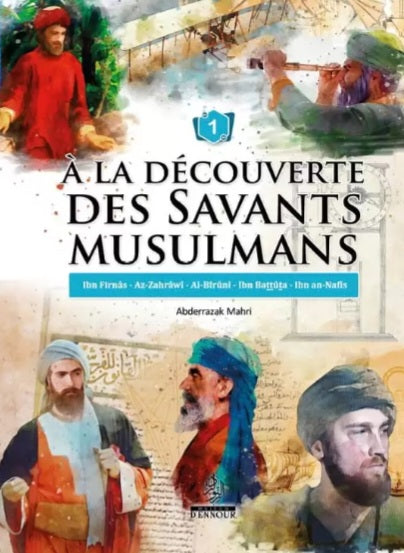 À la découverte des savants musulmans (1) - Abderrazak Mahri