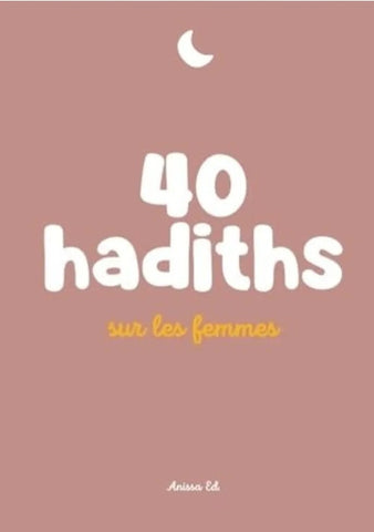 40 hadith sur les femmes (avec commentaires)
