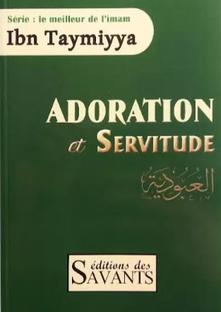 Adoration et se4vitude - l'imam Ibn Taymiyya