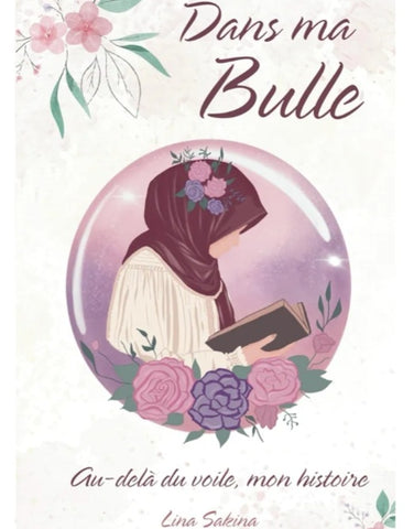Dans ma Bulle: Au-delà du voile, mon histoire