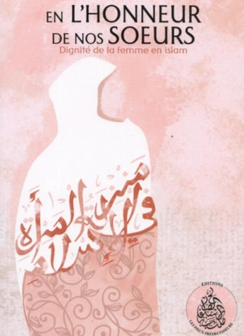 En l'honneur de nos sœurs - Dignité de la femme en islam - Rachid Maach