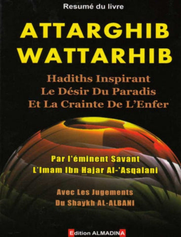 Résumé du livre Attarghib Wattarhib - Hadiths inspirant le désir du Paradis et la crainte de l'Enfer