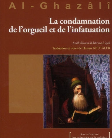 La condamnation de l'orgueil et de l'infatuation - imam Al- Ghazali