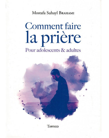 Comment faire la prière pour adolescents et adultes