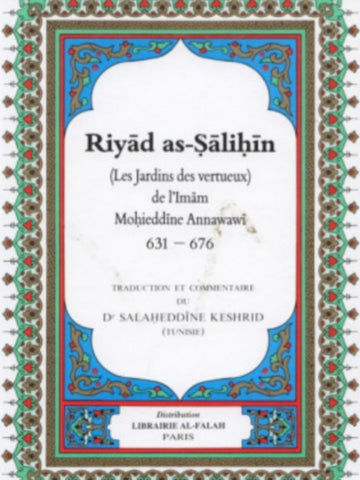 Riyad As-Salihin - Les jardins des vertueux - de l'imam An-Nawawi - Trad. Salaheddine Kechrid