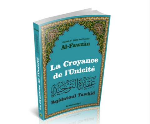 La croyance de l'unicité ('Aqîdatoul Tawhîd)