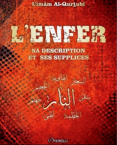 L'enfer - sa description et ses supplices - Al-Qurtubi