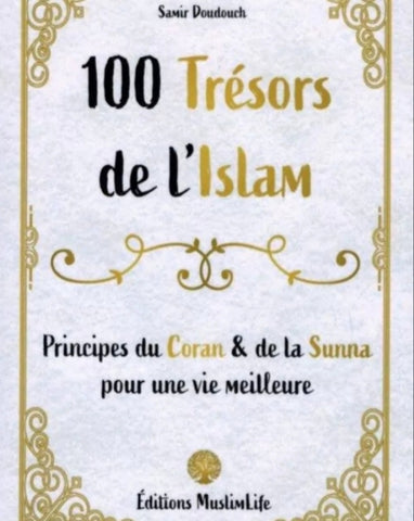 100 Trésors de l'Islam - Principes du Coran et de la Sunna