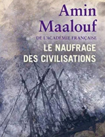 Le nouffrage des civilisations - Amin Maalouf