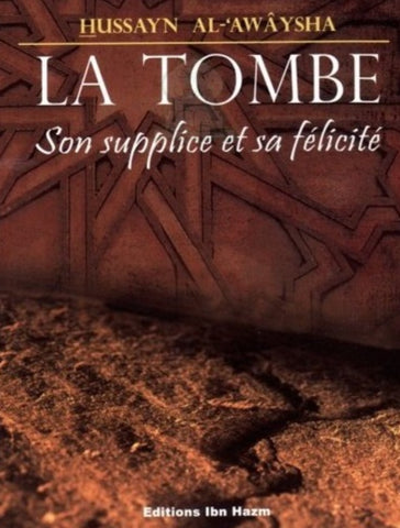 La tombe : Son supplice et sa félicité