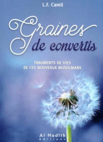 Graines de convertis : Fragments de vies de ces nouveaux musulmans