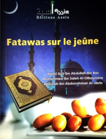 Fatawas sur le jeûne d'après Ibn Baz, Al-Othaymine Et Al-Jibrin