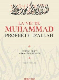 La vie de Muhammad Prophète d'Allah