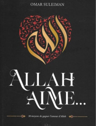 Allah aime...30 moyens de gagner l'amour d'Allah