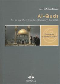 Al-Quds, la signification de Jérusalem en Islam - Librairie Ibn Battûta