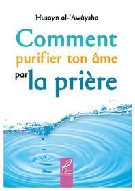 Comment purifier ton âme par la prière - Librairie Ibn Battûta