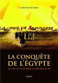 Conquête de l’Egypte : l’art de la guerre d’‘Amr ibn al-‘Âs - Edition augmentée - Librairie Ibn Battûta