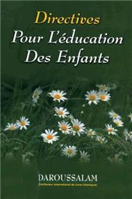 Directives pour l´éducation des enfants - Librairie Ibn Battûta