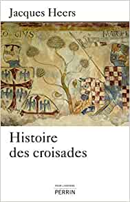 Histoire des croisades - Librairie Ibn Battûta