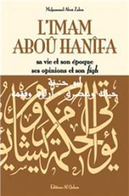 Imam Aboû Hanîfa : Sa vie et son époque, ses opinions et son fiqh - Librairie Ibn Battûta